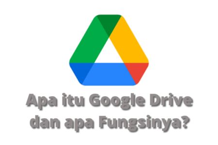 Apa Itu Google Drive dan Cara Pakainya?